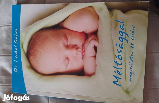 Dr. Lenkey Gábor Méltósággal megszületni és szülni