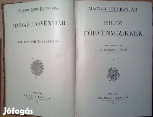 Dr. Márkus Dezső, a M. Kir. Curia birája: 1911. évi törvényczikkek