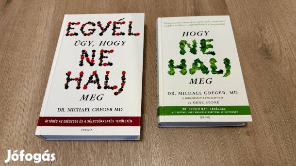 Dr. Michael Greger: Hogy ne halj meg + Egyél úgy. (Könyvcsomag)