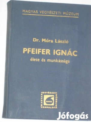 Dr. Móra László Pfeifer Ignác élete és munkássága