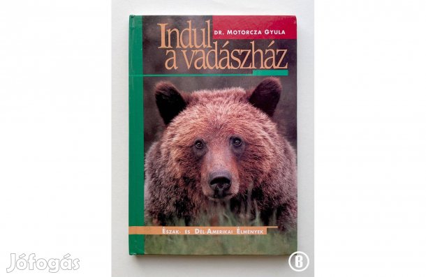 Dr. Motorcza Gyula: Indul a vadászház - - - (Csak személyesen!)