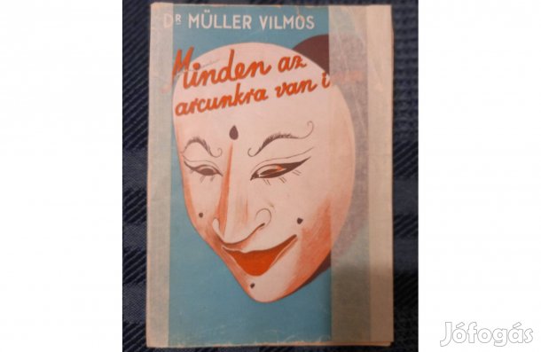 Dr. Müller Vilmos: Minden az arcunkra van írva c. antikvár könyv eladó