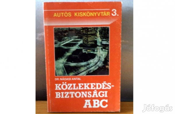 Dr. Nádasi Antal: Közlekedésbiztonsági ABC