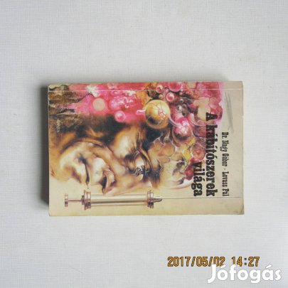 Dr. Nagy Gábor - Lovass Pál A kábítószer világa