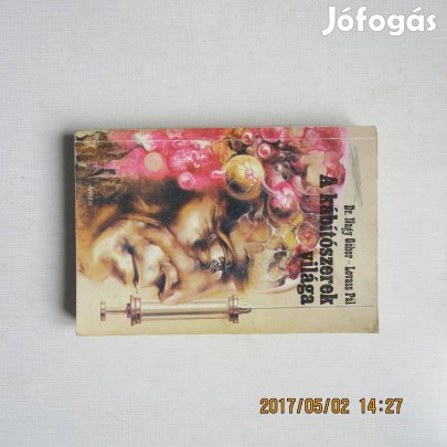 Dr. Nagy Gábor - Lovass Pál A kábítószer világa