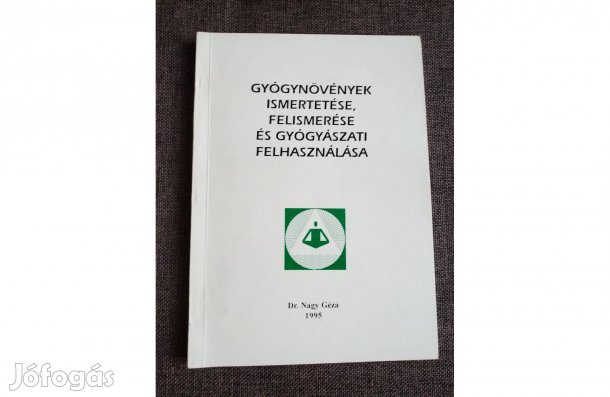 Dr. Nagy Géza Gyógynövények ismertetése felismerése és gyógyászati