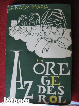 Dr. Nagy Mária: Az öregedésről, könyv