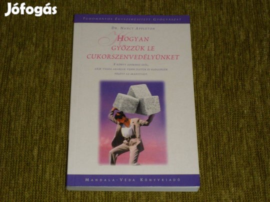 Dr. Nancy Appleton: Hogyan győzzük le cukorszenvedélyünket