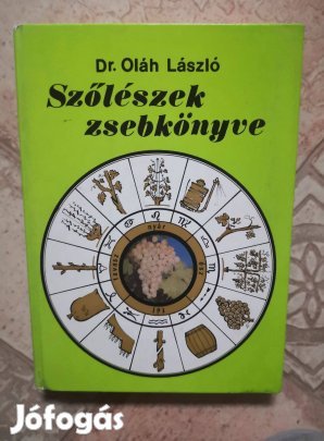 Dr. Oláh László :Szőlészek zsebkönyve