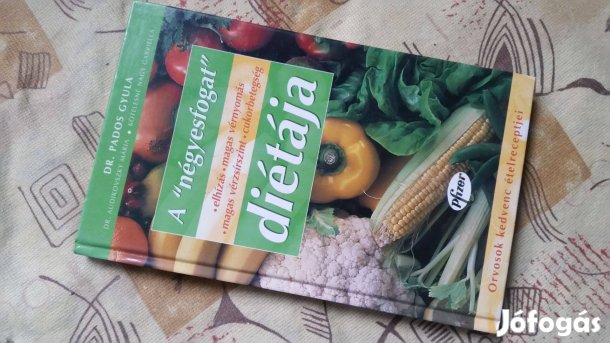 Dr. Pados Gyula: A "négyesfogat" diétája + Egyél, hogy fogyj