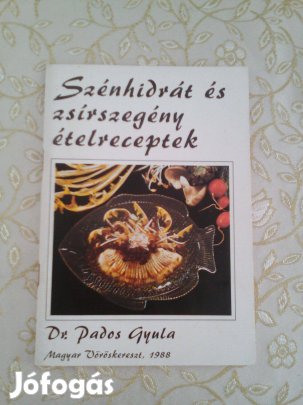 Dr. Pados Gyula: Szénhidrát és zsírszegény ételreceptek