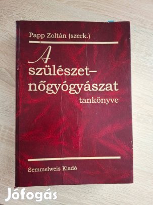 Dr. Papp Zoltán - A szülészet-nőgyógyászat tankönyve