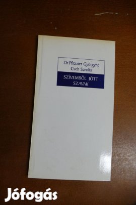 Dr. Pfitzner Györgyné-Cseh Sarolta Szívemből jött szavak