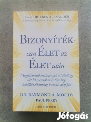 Dr. Raymond A. Moody, Paul Perry: Bizonyíték: van Élet az Élet után