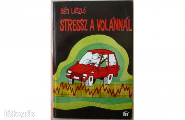 Dr. Réti László: Stressz a volánnál