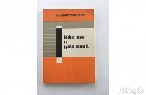 Dr. Rudas János: Gépipari anyag- és gyártásismeret II., 1975