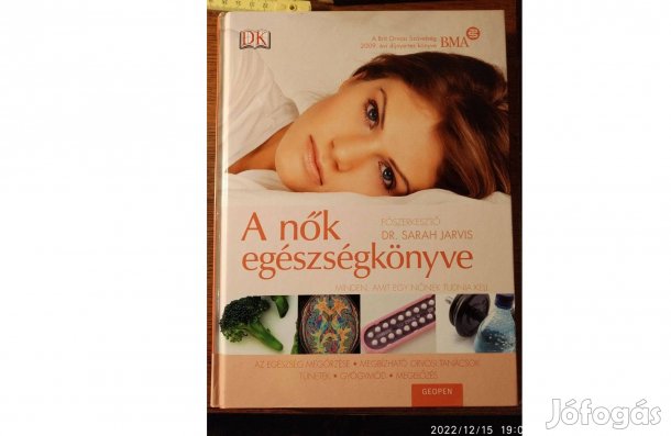 Dr. Sarah Jarvis A nők egészségkönyve Sok Mást Is Hirdetek Külön Külö