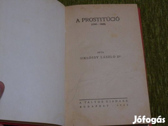 Dr. Siklóssy László: A prostitúció (1541-1848) 1922 - dedikált - Ritka