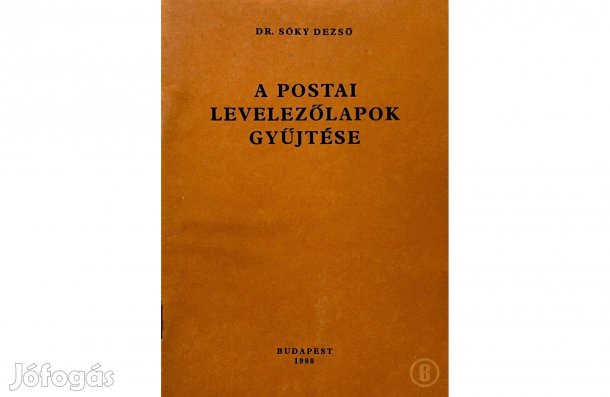 Dr. Sóky Dezső: A Postai levelezőlapok gyűjtése - (Csak személyesen!)