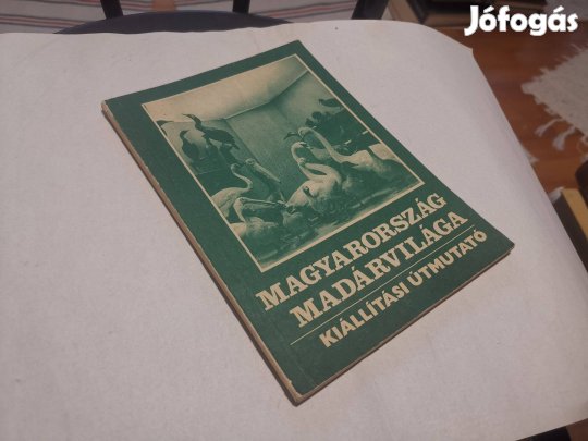 Dr. Sterbetz István - Magyarország madárvilága - kiállítási útmutató