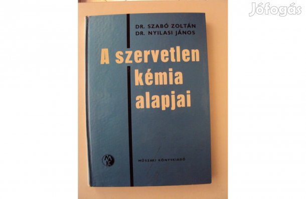 Dr. Szabó Zoltán - Dr. Nyilasi János: A szervetlen kémia alapjai