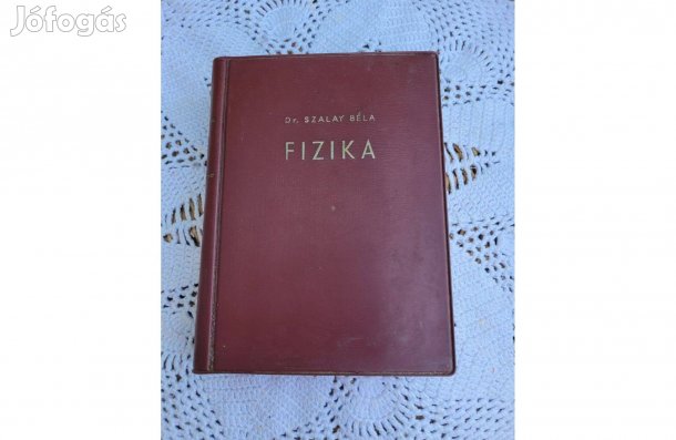 Dr. Szalay Béla: Fizika (Második, javított kiadás)