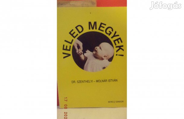 Dr. Szenthelyi - Molnár István: Veled megyek!