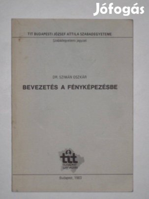 Dr. Szimán Oszkár Bevezetés a fényképezésbe