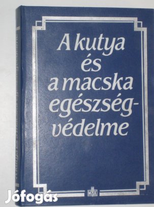 Dr. Tóth - Dr. Horváth A kutya és macska egészségvédelme