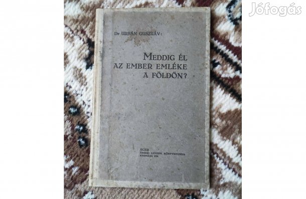 Dr. Urbán Gusztáv: Meddig él az ember emléke a Földön? (1930)