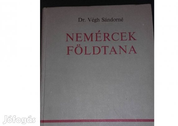 Dr. Végh Sándorné: Nemércek földtana, egyetemi tankönyv