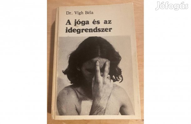 Dr. Vigh Béla: A jóga és az idegrendszer