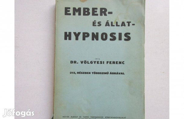 Dr. Völgyesi Ferenc Ember- és állat-hypnosis