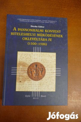 Dreska Gábor A pannonhalmi konvent hiteleshelyi működésének oklevlétár