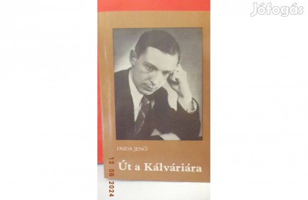 Dsida Jenő: Út a Kálváriára