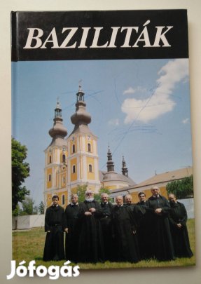 Dudás Bertalan - Legeza László - Szacsvay Péter - Baziliták