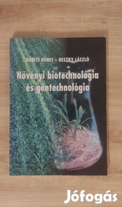 Dudits Dénes - Heszky László: Növényi biotechnológia és géntechnológia