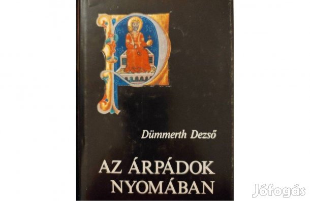 Dümmerth Dezső: Az Árpádok nyomában