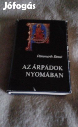 Dümmerth Dezső: Az Árpádok nyomában