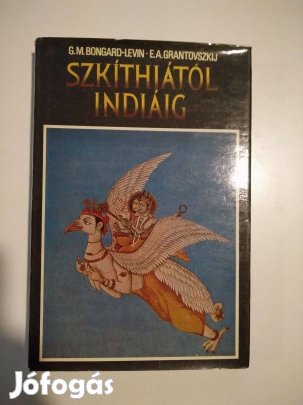 E. A. Grantovszkij - G. M. Bongard-Levin - Szkíthiától Indiáig