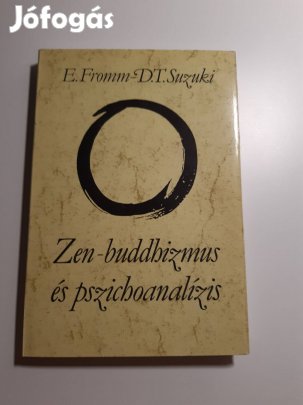 E. Fromm-D.T. Suzuki: Zen-buddhizmus és pszichoanalízis