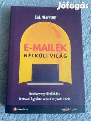 E-mailek nélküli világ - Cal Newport