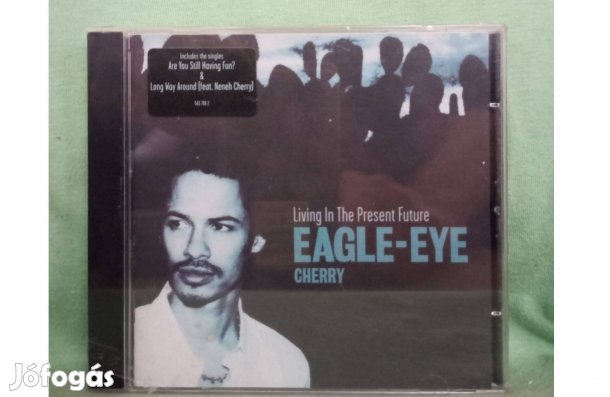 Eagle-Eye Cherry - Living In The Present Future CD. /új.fóliás/