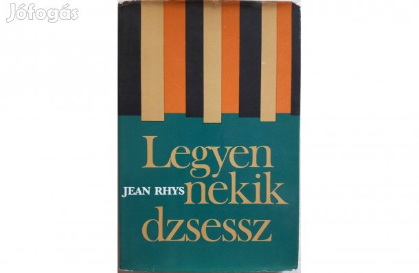 Ean Rhys - Legyen nekik dzsessz - elbeszélések