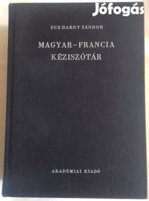 Eckhardt Sándor: Magyar-Francia kéziszótár