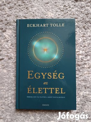 Eckhart Tolle - Egység az élettel