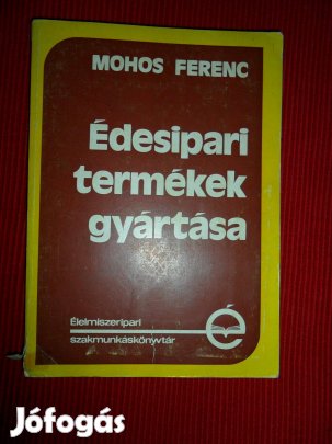 Édesipari termékek gyártása (Mohos Ferenc)