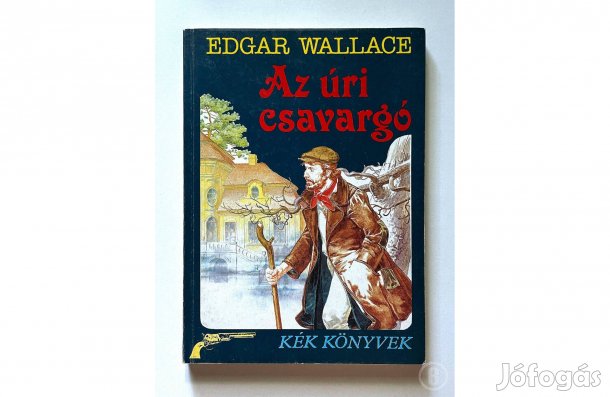 Edgar Wallace: Az úri csavargó - - - (Csak személyesen!)