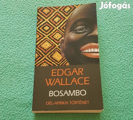 Edgar Wallace: Bosambo (Dél-afrikai történet) könyv