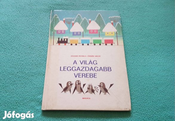 Eduard Petiska - Zdenék Miler: A világ leggazdagabb verebe könyv